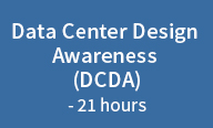 Data Center Design Awareness (DCDA) - 21 hours